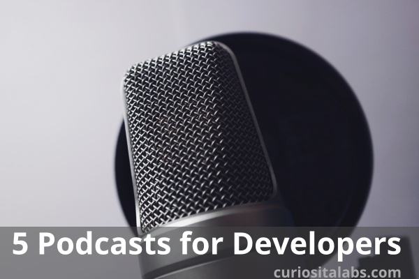 5 Podcasts For Developers