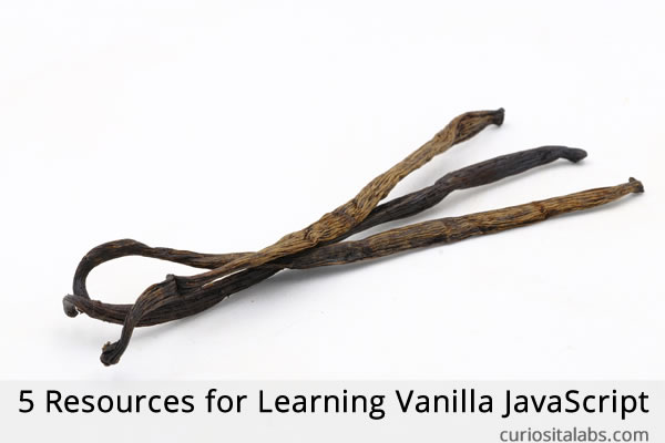5 Resources for Learning Vanilla JavaScript