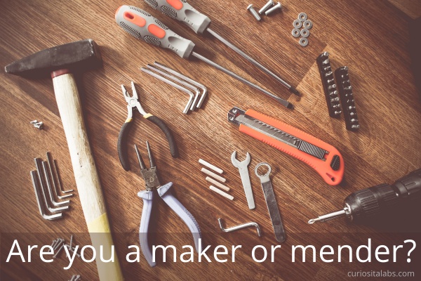 Are you a maker or mender
