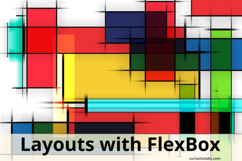 Layouts with FlexBox