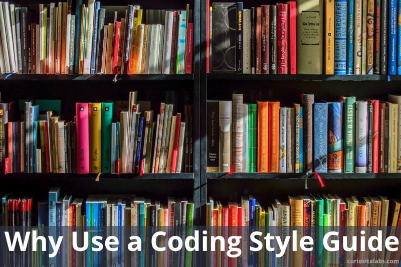 Why Use a Coding Style Guide
