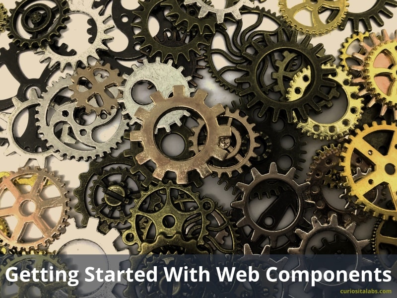 Geting Started With Web Components