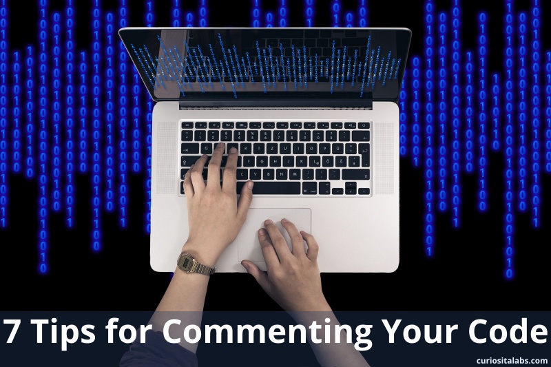 7 Tips for Commenting Your Code
