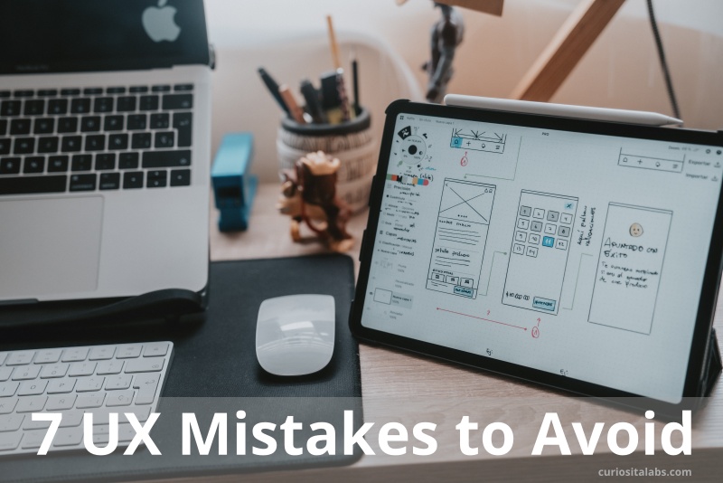 7 UX Mistakes to Avoid