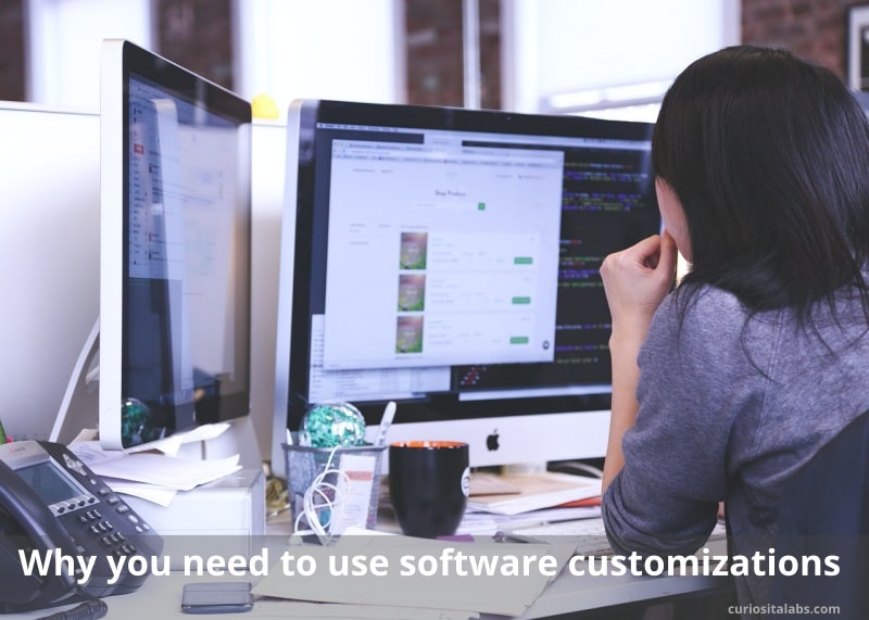 Why you need to use software customizations